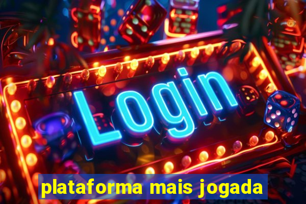 plataforma mais jogada